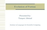 Evolution of Fortran - umu.sehpac.cs.umu.se/teaching/sem-lsc-12/EvolutionFortran.pdfMore important supplement of Fortran 2008 is ISO Technical Specification 29113 On further Interoperability
