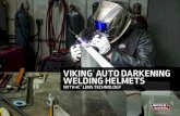 VIKING AUTO DARKENING WELDING HELMETS · 2018. 7. 13. · VIKING 1840, 2450 and 3350 series with 4C technology preserves the existing 1-1-1-1 optical clarity rating, but improves