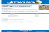 Home - Tomolpack · 2019. 6. 20. · It follows MIL-PRF-3420G 1 JIS Z 1535 Cl.2 1 FDA approval CTS 2010-5972 1 RoHs Compliant. Proprietà peso peso VCI Resistenza alla pressione Resistenza