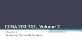 CCNA 200-301, Volume 2cs3.calstatela.edu/~egean/cs4471/lecture-notes... · CCNA 200-301, Volume 2 Chapter 5 Securing Network Devices. Objectives • Explain the Role of Network Components