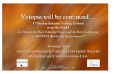 Voottoopipia wwill bbe ccontinued… - KAIST · KSIGN KISTI Project Coordination & System Management Voting system C-src Prototype Verification PKI service Voting Servers Java Crypto