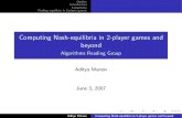 Computing Nash-equilibria in 2-player games and beyond ...akmenon/NashEquilibria...Finding equilibria in 2-player games Computing Nash-equilibria in 2-player games and beyond Algorithms
