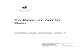 To Beer or not to Beer1320640/...1.1.1 The Craft Beer Expansion Craft and microbrewers have drastically transformed the world’s beer market. Over the past decade the craft brewing