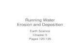 Running Water Erosion and Deposition - WOUbrownk/ES105/ES105.2006.0314... · 2006. 3. 14. · TRANSPORTATION Three modes of moving material. – In solution = Dissolved load. –Suspended