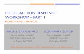 OFFICE ACTION RESPONSE WORKSHOP – PART 1 - Canady + Lortz · 2016. 10. 26. · OFFICE ACTION RESPONSE WORKSHOP – PART 1 BIOTECH AND CHEMICAL KAREN S. CANADY, PH.D. Partner, Canady