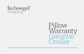 Pillow Warranty Garantie Oreiller - Technogel...l’efficacité de l’oreiller implique le respect de quelques règles simples présentées dans cette brochure concernant l’utilisation