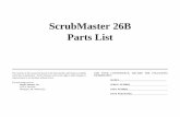 ScrubMaster 26B Parts List · 2021. 3. 23. · 12 40301160 Cap 2 13 69230010 Spring 2 50 71108007 Washer 51 71108009 Lock Washer 52 70910804 Screw 53 70910810 Screw 54 71308001 Lock