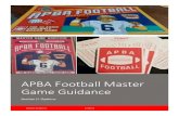APBA Football Master Game Guidance - WordPress.com · 2021. 3. 13. · Football League (NFL) game against the New York Giants in Giants Stadium. It is considered miraculous because