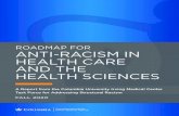ROADMAP FOR ANTI-RACISM IN HEALTH CARE AND THE …...actionable, durable and with measurable anti-racist outcomes in the themes listed below: 1.aculty recruitment, retention, advancement