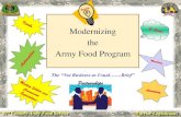 Modernizing the Army Food Program · 2015. 8. 11. · 21st Century Army Food Service Army Center of Excellence, SubsistenceWarrior Logisticians What is a Kiosk? A food booth is generally