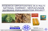 RESEARCH OPPORTUNITIES IN A MULTI NATIONAL ...Our Objectives • Collaboration between Nestle Nigeria Plc and UNAAB on Soy- beans started in 1995 with objectives of: Massive production
