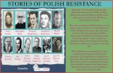STORIES OF POLISH RESISTANCE - Learning from the Righteous · 2019. 10. 4. · proport to give an overview of what happened in Poland during The Holocaust. They have been chosen to
