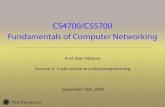 CS4700/CS5700 Fundamentals of Computer Networking...Fundamentals of Computer Networking Prof. Alan Mislove Lecture 3: Crash course in socket programming September 10th, 2009 10.09.2009
