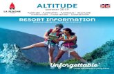 ALTITUDE...Book your return journey using the automa-tic machines at the Tourist Offices in Plagne Centre, Plagne Bellecôte or Belle Plagne. Information and reservations : or 33 (0)9