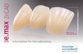 ZirCAD - Ivoclar Vivadent · More all-ceramics, more choice, ... Benefits at a glance • Especially suitable for esthetic monolithic anterior and posterior restorations • Maximum