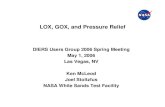 LOX, GOX, and Pressure Relief - NASALOX, GOX, and Pressure Relief DIERS Users Group 2006 Spring Meeting May 1, 2006 Las Vegas, NV Ken McLeod Joel Stoltzfus NASA White Sands Test Facility