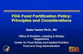 FDA Food Fortification Policy: Principles and Considerations...Folic Acid Fortification: Goal and Food Vehicle. • Aim: to increase folic acid intakes in the target population, while
