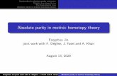 Absolute purity in motivic homotopy theoryyuyang/confer/2nd...Fangzhou Jin joint work with F. D eglise, J. Fasel and A. Khan Absolute purity in motivic homotopy theory Grothendieck’s