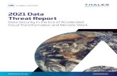 2021 Data Threat Report...its long-term effects are still evolving. The 2021 Thales Data Threat Report study looked at various aspects of those impacts in a wide-ranging survey of