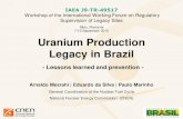 Uranium Production Legacy in Brazil - Pages - GNSSN Home Documents...Sibiu, Romania 7-10 September 2015 Outline • The Brazilian Nuclear Programme • The Licensing Process • Uranium