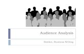 Audience Analysisblogs.ubc.ca/ebowker/files/2020/05/Audience-Analysis.pdf · 2020. 5. 12. · Audience Analysis Bowker, Business Writing. The Reader}Your readers are verybusy}They
