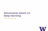 Adversarial attack on deep learning · 2021. 6. 5. · • defense is hard against adversarial examples • adversarial examples transfer to diﬀerent networks, trained on disjoint
