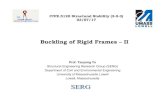 Buckling of Rigid Frames – II...Rigid Frames – II • Collapse of a RC structure (Mosalam and Günay (2012) “Chapter 23: Seismic Analysis and Design of Masonry-Infilled Frames,”