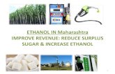 ETHANOL IN Maharashtra IMPROVE REVENUE: REDUCE SURPLUS SUGAR & INCREASE ETHANOL · 2020. 10. 3. · Ethanol supply target for 20-21 for Maharashtra • Ethanol capacity of 128 crore