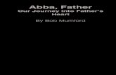 Abba, Father - Lifechangers · 2016. 1. 21. · Abba, Father What It Means to Yield Our Human Spirit Other Plumblines by Bob Mumford ~ 4 ~ Introduction It was for freedom that Christ