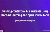 machine learning and open source tools Building contextual AI … · 2019. 10. 16. · Rasa is a set of open source machine learning tools for developers for conversational AI: NLU: