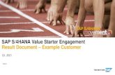SAP S/4HANA Value Starter Engagement Result Document ......needs for quick and confident action Generate pixel-perfect reports and clear, understandable metrics to gain visibility