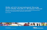 Skills of U.S. Unemployed, Young, and Older Adults in Sharper Focus · 2016. 7. 28. · Skills of U.S. Unemployed, Young, and Older Adults in Sharper Focus: Results From the Program