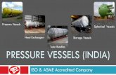 Pressure Vessels Spherical Vessels Heat Exchangers PRESSURE … · 2015. 12. 5. · Nitrogen Storage Vessel – JSW ( Bellary) Design Code: ASME Section VIII Div. 1 Capacity : 150