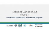 Resilient Connecticut Phase II - University of Connecticut...ecological, social, and institutional ... Microsoft PowerPoint - From Data to Resilient Adaptation Projects Murphy #2.pptx