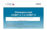 Primerjava med COBIT 4.1 inCOBIT 5isaca.si/stara/datoteke/2012/201204/COBIT5-Compare-With... · 2016. 9. 12. · Transition Message • COBIT 4.1, Val IT and Risk IT users who are