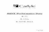 06D/E Performance Data - Carrier · 2020. 7. 30. · PERFORMANCE AT THE CORE 06D/E Performance Data R-22 R-134a R-507 /R-404A Lit. No. 574-036 Rev. C 8/04