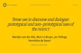 Tense use in discourse and dialogue: prototypical and non ......DRT/SDRT literature (Kamp & Rohrer (1983), Partee (1984), Hinrichs (1986), Lascarides & Asher (1993), etc.) • The