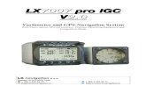 LX7007 pro IGC V2 - Welcome to PNGC · • IGC interface to connect and power Colibri or LX 20. The connector pin out corresponds to the IGC standard and may be used to power the