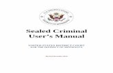 Sealed Criminal User’s Manual · 2020. 1. 2. · Sealed Criminal User’s Manual . UNITED STATES DISTRICT COURT . FOR THE DISTRICT OF MINNESOTA . Revised December 2019