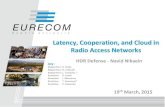Latency, Cooperation, and Cloud in Radio Access Networksnikaeinn/files/talks/... · 2015. 10. 23. · LTE/LTE-A(Rel12) UL as well as to D2D and D2MD (proximity networks, ... DRX for
