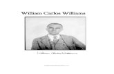 William Carlos Williams - Weebly · 2018. 9. 9. · Brief Biography of William Carlos Williams from The Academy of American Poets ___ . . ___ In 1883, William Carlos Williams was