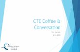 CTE Coffee & Conversation - esc11.net...TEA Updates ADA for fall Remote instruction details released yesterday Method A –Synchronous Instruction Method B- Asynchronous Instruction