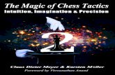 Magic of Chess TacticsClaus Dieter Meyer and Karsten Müller Bremen / Hamburg August 2017 5 Acknowledgments The authors would like to thank ChessBase for its cooperation and for allowing