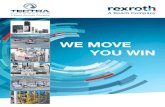 WE MOVE YOU WIN...A Bosch Rexroth Company A osch Rexroth Company Electric Drives and Controls – intelligent, flexible and safe A osch Rexroth Company Linear Motion Technology –
