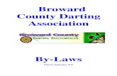 Broward County Darting Association · 2016. 12. 15. · The Broward County Darting Association shall seek to demonstrate and promote the concepts of team participation, spirit of