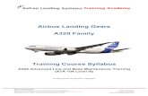 Airbus Landing Gears A320 Family...Airbus Landing Gears A320 Family Training Course Syllabus A320 Advanced Line and Base Maintenance Training (ATA 104 Level III) Landing Gears and