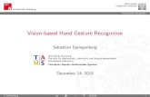 Vision-based Hand Gesture Recognition - uni-hamburg.de · [4] Pavlo Molchanov, Shalini Gupta, Kihwan Kim, Jan Kautz, and Santa Clara. Hand Gesture Recognition with 3D Convolutional