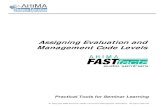 Assigning Evaluation and Management Code Levels · 2006. 3. 30. · Assessment Quiz – Assigning Evaluation and Management Code Levels ANSWERS to this quiz are found on the last