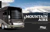 2015 MOUNTAIN - RVUSA.comlibrary.rvusa.com/brochure/NEW_2015_MountainAire... · 2015. 7. 20. · The 2015 edition brings you a new look, a new Freightliner SLR chassis and a new powertrain