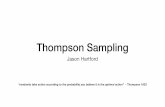 Thompson Sampling - University of British Columbia · 2019. 7. 29. · Thompson Sampling Algorithm Very intuitive algorithm which has been reinvented multiple times. • Start with